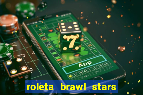 roleta brawl stars 2024 84 brawlers